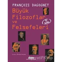 Büyük Filozoflar ve Felsefeleri - François Dagognet - Yapı Kredi Yayınları