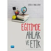 Eğitimde Ahlak ve Etik - A. Nehir Özdemir - Nobel Akademik Yayıncılık