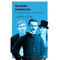 Bilgiden Kurmacaya - Gürsel Aytaç - Fol Kitap