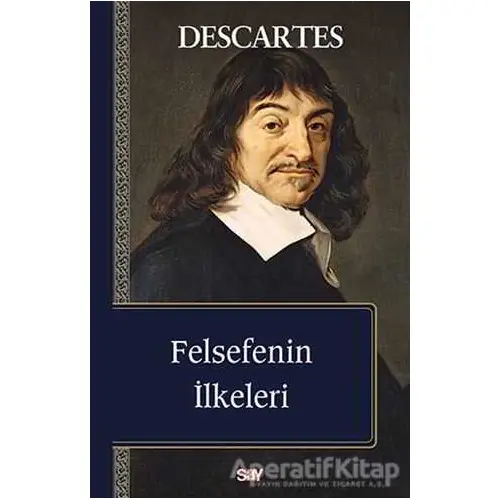 Felsefenin İlkeleri - Rene Descartes - Say Yayınları