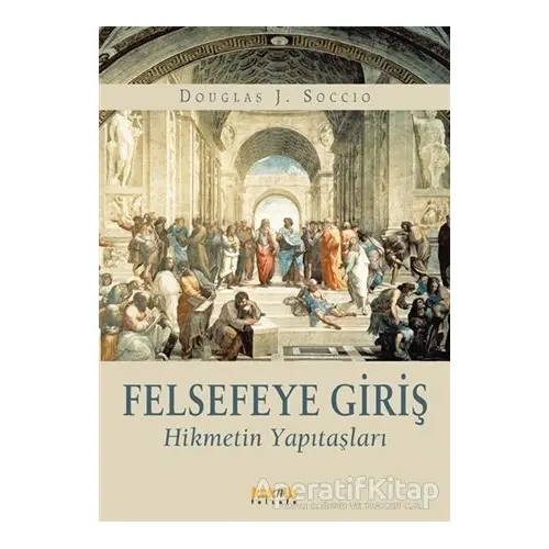 Felsefeye Giriş - Douglas J. Soccio - Kaknüs Yayınları