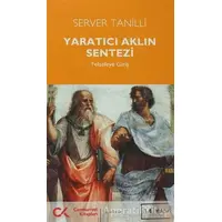 Yaratıcı Aklın Sentezi - Server Tanilli - Cumhuriyet Kitapları