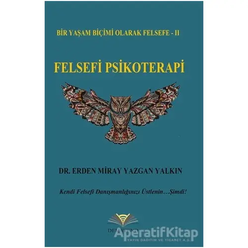 Felsefi Psikoterapi - Erden Miray Yazgan Yalkın - Demavend Yayınları