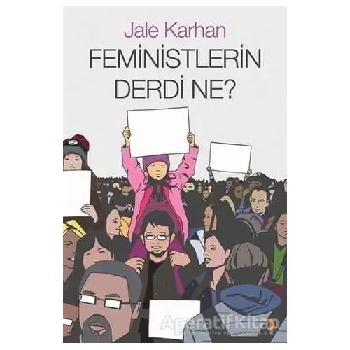 Feministlerin Derdi Ne? - Jale Karhan - Cinius Yayınları