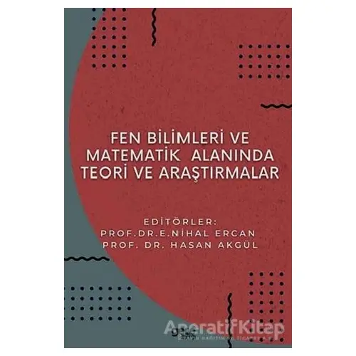 Fen Bilimleri ve Matematikte Alanında Teori ve Araştırmalar - E. Nihal Ercan - Gece Kitaplığı