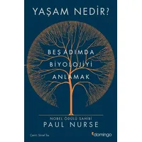 Yaşam Nedir? Beş Adımda Biyolojiyi Anlamak - Paul Nurse - Domingo Yayınevi