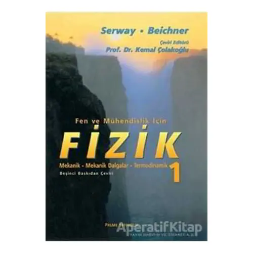 Fen ve Mühendislik İçin Fizik 1 - Raymond A. Serway - Palme Yayıncılık