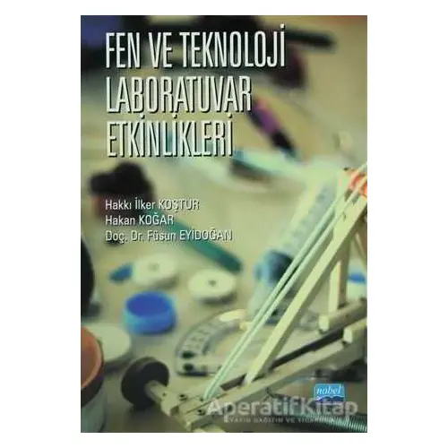 Fen ve Teknoloji Laboratuvar Etkinlikleri - Füsun Eyidoğan - Nobel Akademik Yayıncılık