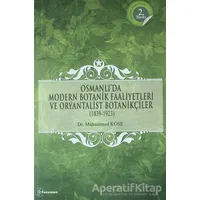 Osmanlıda Modern Botanik Faaliyetleri ve Oryantalist Botanikçiler (1839-1923)