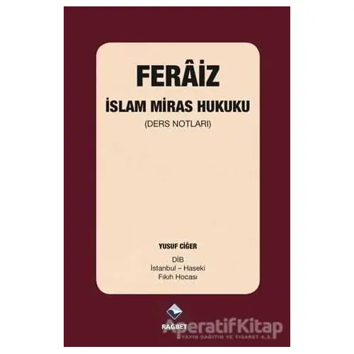 Feraiz - İslam Miras Hukuku - Yusuf Ciğer - Rağbet Yayınları