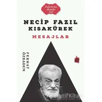 Necip Fazıl Kısakürek Mesajlar - Ferhat Özbadem - Çıra Yayınları