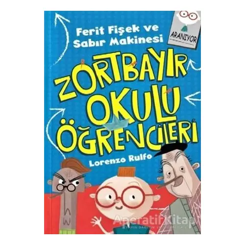 Ferit Fişek ve Sabır Makinesi - Zortbayır Okulu Öğrencileri - Lorenzo Rulfo - Çocuk Gezegeni