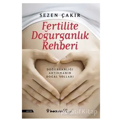 Fertilite Doğurganlık Rehberi - Sezen Çakır - İnkılap Kitabevi