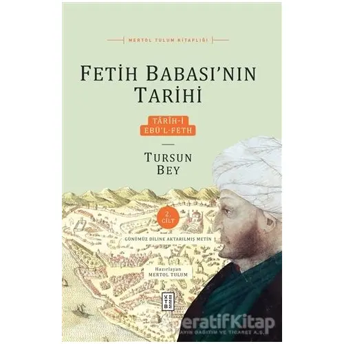 Fetih Babası’nın Tarihi 2. Cilt - Mertol Tulum - Ketebe Yayınları