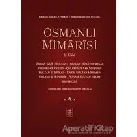Osmanlı Mimarisi 1. Cilt - A - Ekrem Hakkı Ayverdi - İstanbul Fetih Cemiyeti Yayınları