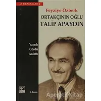 Ortakçının Oğlu Talip Apaydın - Feyziye Özberk - Kaynak Yayınları