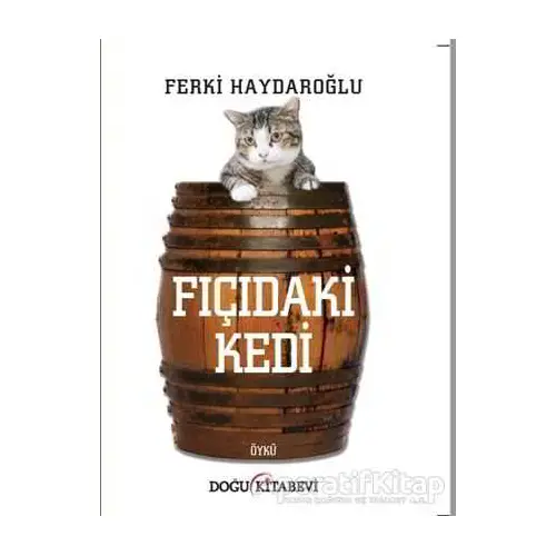 Fıçıdaki Kedi - Ferki Haydaroğlu - Doğu Kitabevi