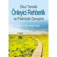 Okul Temelli Önleyici Rehberlik ve Psikolojik Danışma - Fidan Korkut Owen - Anı Yayıncılık