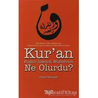 Kur’an Bugün İnseydi Muhtevası Ne Olurdu? - Hasan Karayiğit - Köprü Kitapları