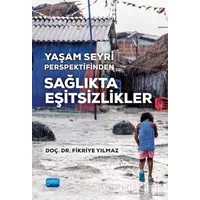 Yaşam Seyri Perspektifinden Sağlıkta Eşitsizlikler - Fikriye Yılmaz - Nobel Akademik Yayıncılık