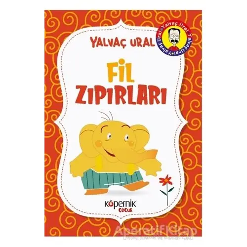 Fil Zıpırları - Yalvaç Ural - Kopernik Çocuk Yayınları