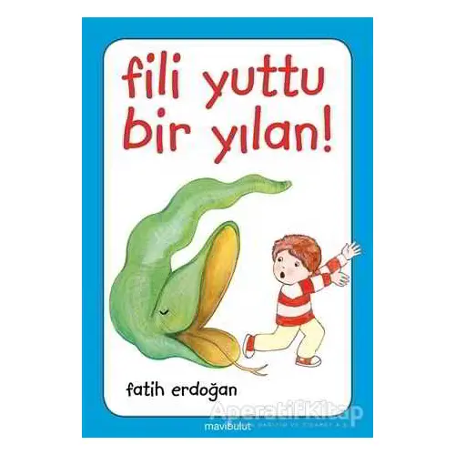 Fili Yuttu Bir Yılan! - Fatih Erdoğan - Mavibulut Yayınları