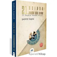 21. Asırda Sahabe Gibi Olmak - Şadiye Taşöz - Aksa Kitap