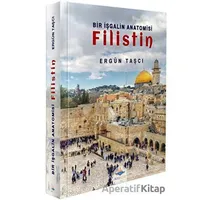 Bir İşgalin Anatomisi - Filistin - Ergün Taşcı - Aksa Kitap