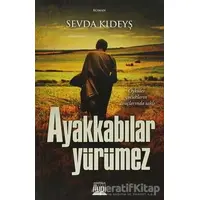 Ayakkabılar Yürümez - Sevda Kıdeyş - Anatolia Kitap