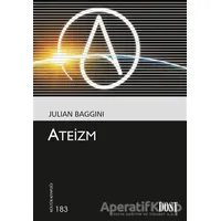 Ateizm - Julian Baggini - Dost Kitabevi Yayınları