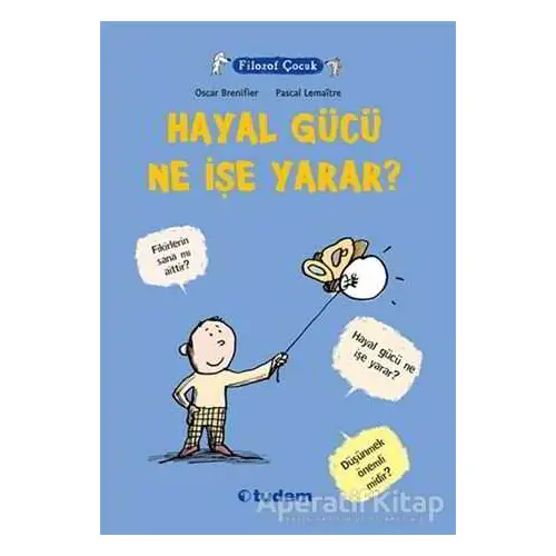 Filozof Çocuk: Hayal Gücü Ne İşe Yarar? - Oscar Brenifier - Tudem Yayınları