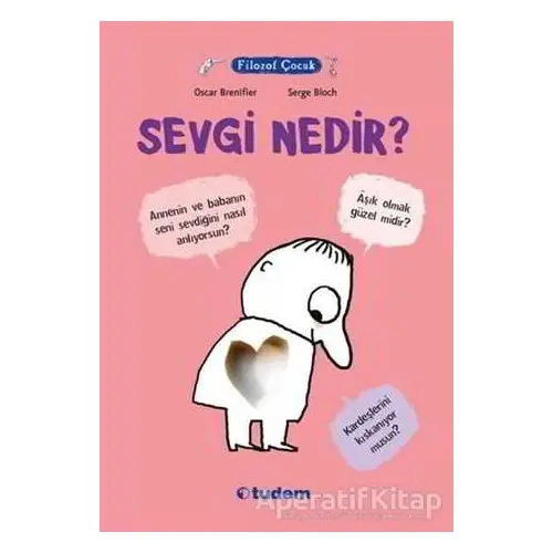 Filozof Çocuk : Sevgi Nedir? - Oscar Brenifier - Tudem Yayınları