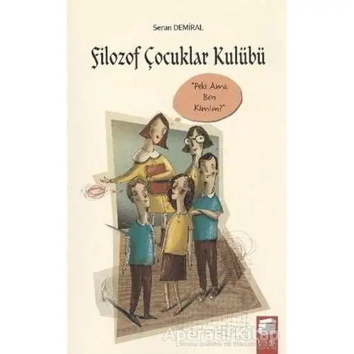 Filozof Çocuklar Kulübü 3 Nasıl Yapalım - Seran Demiral - Final Kültür Sanat Yayınları