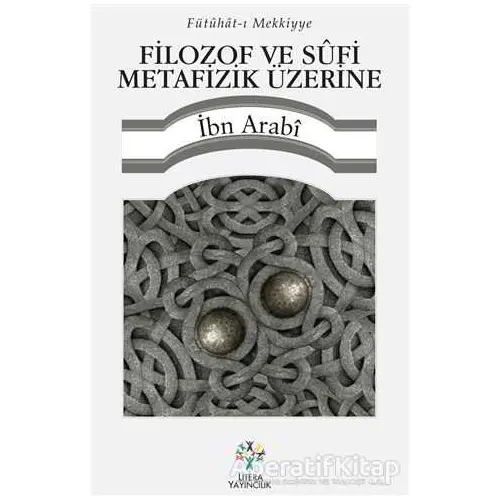 Filozof ve Sufi Metafizik Üzerine - Muhyiddin İbn Arabi - Litera Yayıncılık