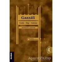 Varlık, Bilgi, Hakikat - Gazzali - Klasik Yayınları