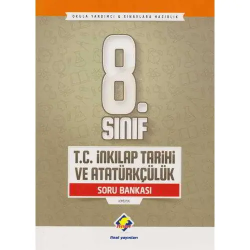 Final 8.Sınıf T.C. İnkılap Tarihi ve Atatürkçülük Soru Bankası