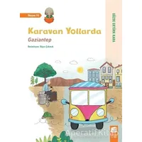 Karavan Yollarda - Gaziantep - Gözde Ertürk Kara - Final Kültür Sanat Yayınları