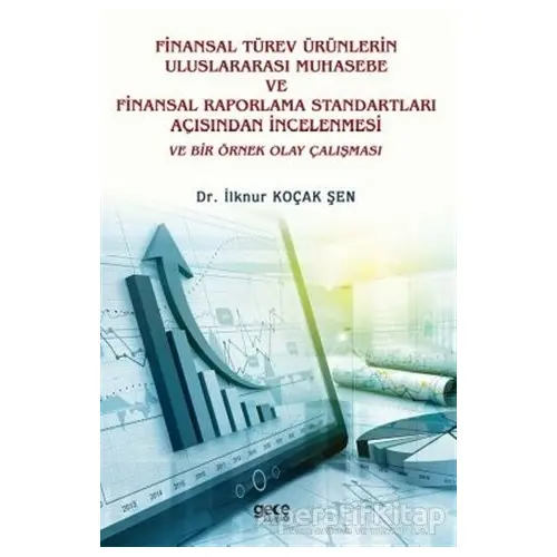 Finansal Türev Ürünlerin Uluslararası Muhasebe Ve Finansal Raporlama Standartları Açısından İncelenm