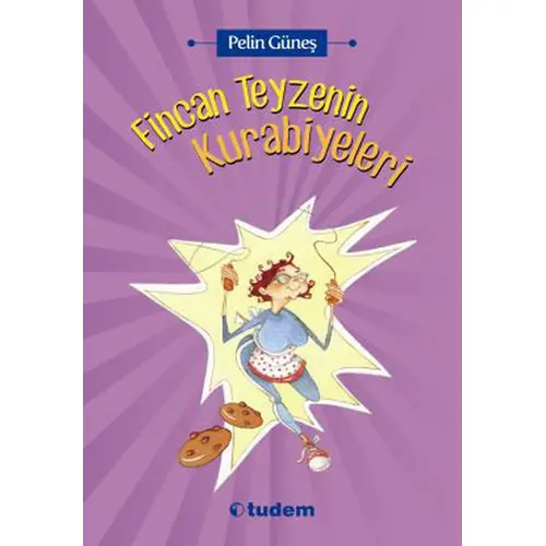 Fincan Teyzenin Kurabiyeleri - Pelin Güneş - Tudem Yayınları