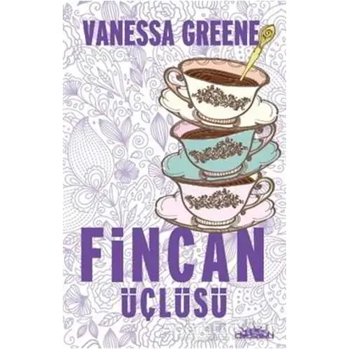 Fincan Üçlüsü - Vanessa Greene - Hyperion Kitap