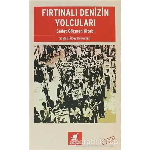 Fırtınalı Denizin Yolcuları: Sedat Göçmen Kitabı - İlbay Kahraman - Ayrıntı Yayınları