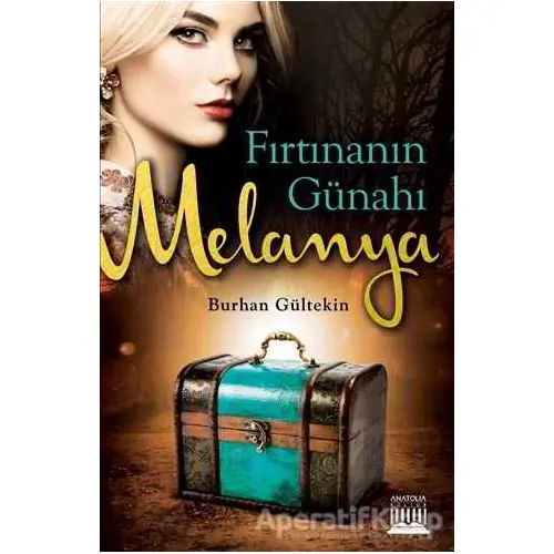 Fırtınanın Günahı Melanya - Burhan Gültekin - Anatolia Kitap