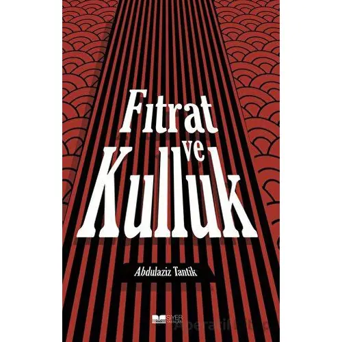 Fıtrat Ve Kulluk - Abdulaziz Tantik - Siyer Yayınları