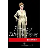 Taaşşuk-i Talat ve Fitnat - Şemseddin Sami - Platanus Publishing