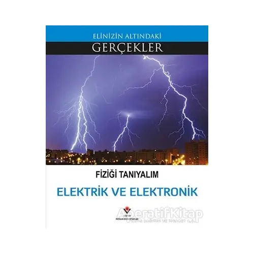 Fiziği Tanıyalım - Elektrik ve Elektronik - Lindsey Lowe - TÜBİTAK Yayınları