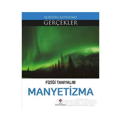 Fiziği Tanıyalım - Manyetizma - Kolektif - TÜBİTAK Yayınları