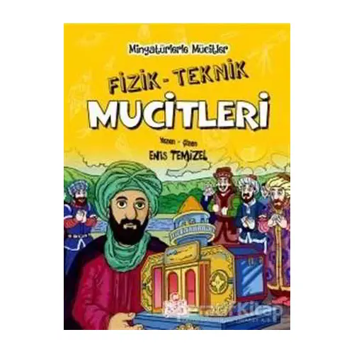 Fizik / Teknik Mucitleri - Minyatürlerle Mucitler - Enis Temizel - Nesil Çocuk Yayınları