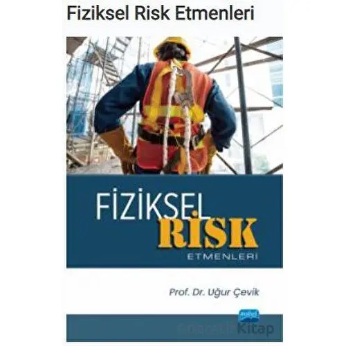 Fiziksel Risk Etmenleri - Uğur Çevik - Nobel Akademik Yayıncılık