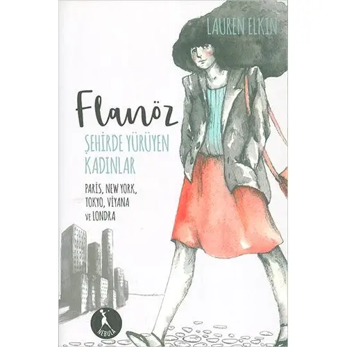 Flanöz - Şehirde Yürüyen Kadınlar - Lauren Elkin - Nebula Kitap