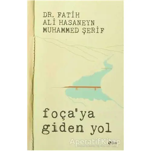 Foçaya Giden Yol - Fatih Ali Hasaneyn - Şule Yayınları